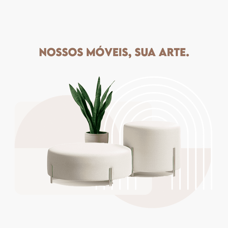 nossos móveis, sua arte